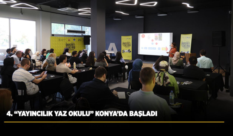 4. yayıncılık yaz okulu konya’da başladı