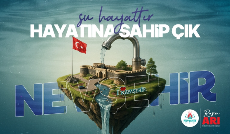 Nevşehir Belediyesi’nden “Su Kaynaklarını Verimli Kullanalım” Çağrısı