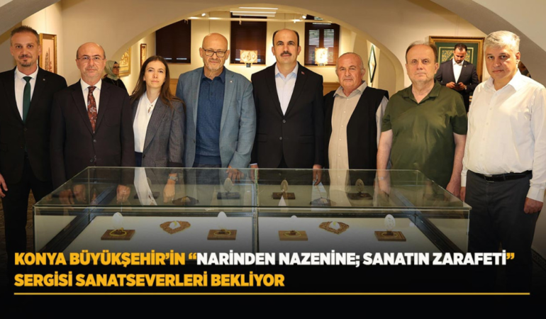Konya büyükşehir’in narinden nazenine; sanatın zarafeti sergisi sanatseverleri bekliyor