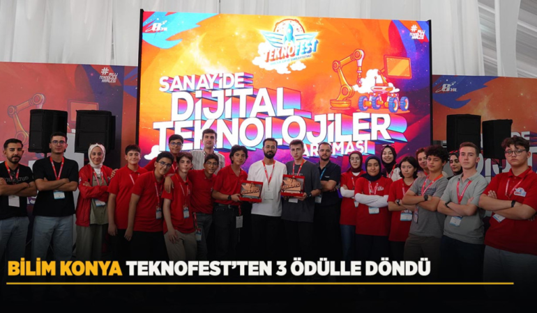 Bilim konya teknofest’ten 3 ödülle döndü