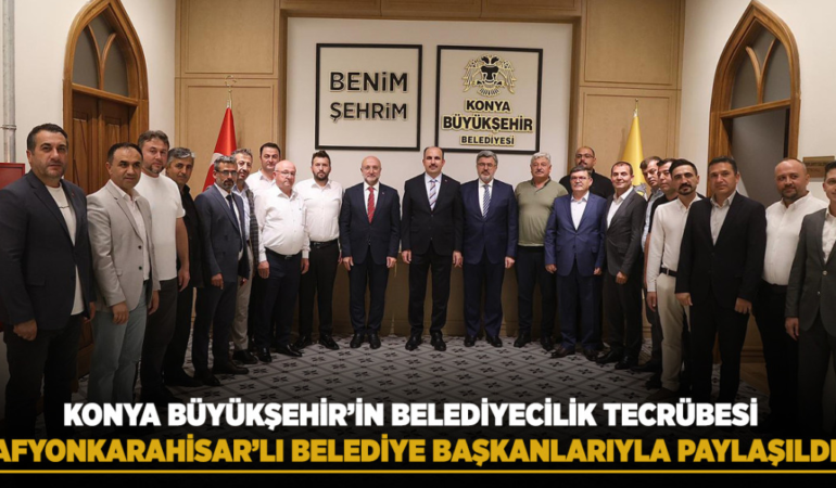 Konya büyükşehir’in belediyecilik tecrübesi afyonkarahisarlı belediye başkanlarıyla paylaşıldı