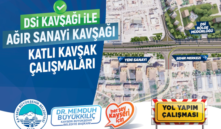 Başkan Büyükkılıç’ın 295 Milyon TL’lik Projesi DSİ-Ağır Sanayi Katlı Kavşak Çalışmalarına Başlandı
