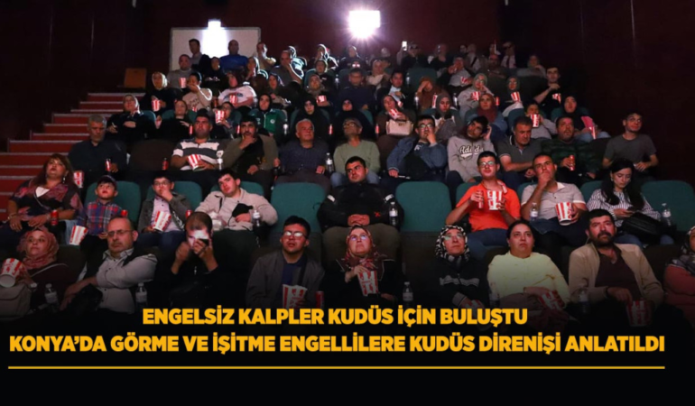 Konya’da görme ve işitme engellilere kudüs direnişi anlatıldı
