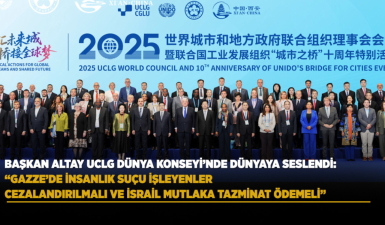 Başkanı altay uclg dünya konseyi’nde dünyaya seslendi: gazze’de savaş bitti ama yapılanlar unutulmamalı, israil tazminat ödemeli