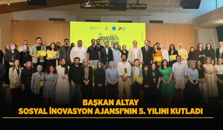 Başkan altay sosyal inovasyon ajansı’nın 5. yılını kutladı