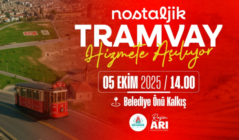 NEVŞEHİR’DE BİR İLK; Nostaljik Tramvay Hizmete Açılıyor