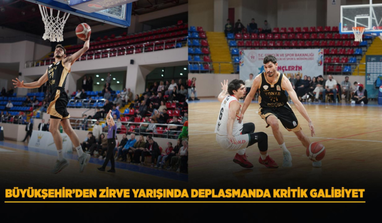Büyükşehir’den zirve yarışında deplasmanda kritik galibiyet