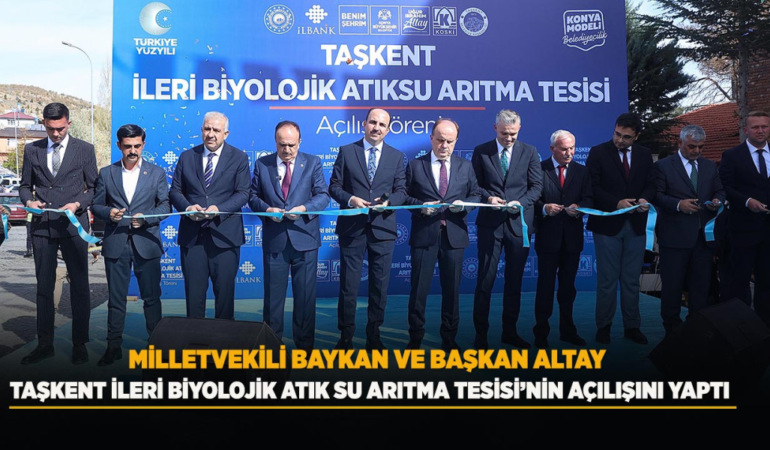 Milletvekili baykan ve başkan altay taşkent ileri biyolojik atık su arıtma tesisi’nin açılışını yaptı