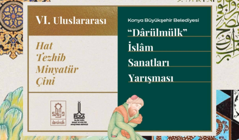 6. darülmülk uluslararası islam sanatları yarışmasına başvurular başladı