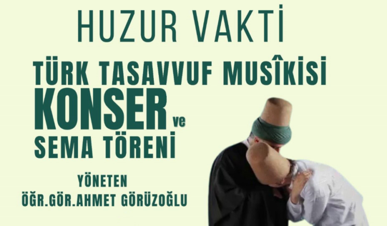 Hz. Mevlâna Vuslatının Yıl Dönümünde Tasavvuf Musikisi ve Sema Töreniyle Anılacak