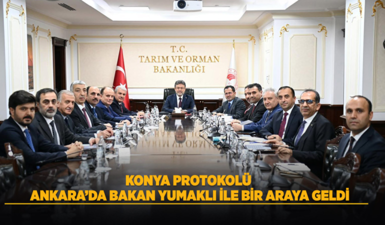 Konya protokolü ankara’da bakan yumaklı ile bir araya geldi