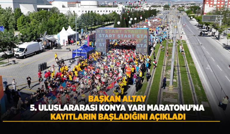 Başkan altay 5. uluslararası konya yarı maratonu’na kayıtların başladığını açıkladı