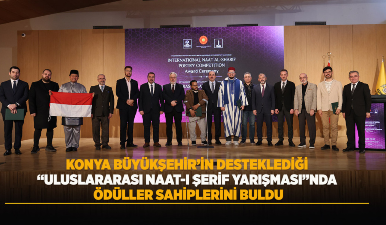 Konya büyükşehir’in desteklediği uluslararası naat-ı şerif yarışmasında ödüller sahiplerini buldu
