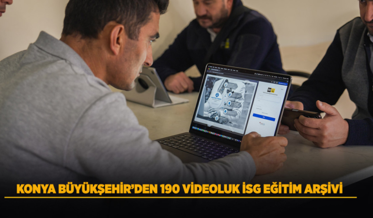Konya büyükşehir’den 190 videoluk isg eğitim arşivi