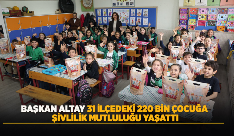 Başkan altay 31 ilçedeki 220 bin çocuğa şivlilik mutluluğu yaşattı