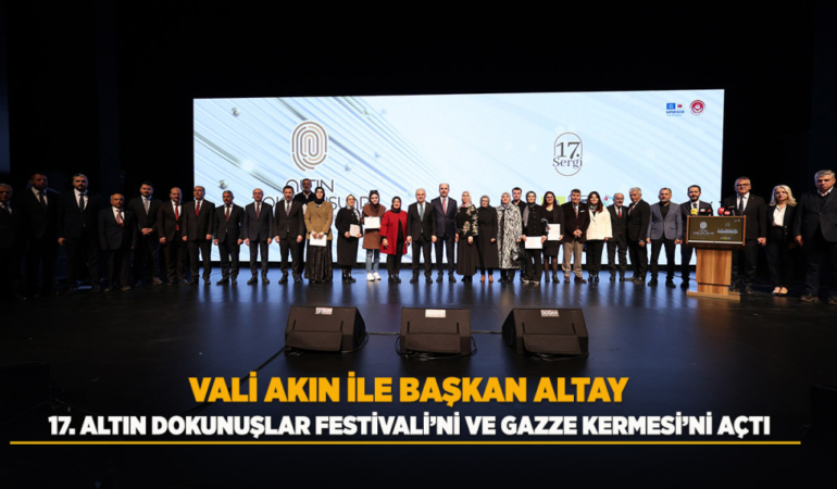 Vali akın ile başkan altay 17. altın dokunuşlar festivali’ni ve gazze kermesi’ni açtı