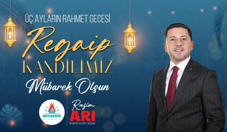 Belediye Başkanımız Rasim Arı’dan Regaip Kandili Mesajı