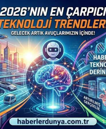 2026'nın En Çarpıcı Teknoloji Trendleri: Gelecek Artık Avuçlarımızın İçinde!