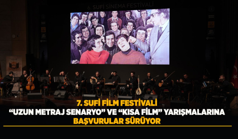 7. sufi film festivali uzun metraj senaryo ve kısa film yarışmalarına başvurular sürüyor