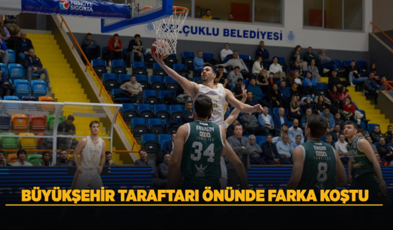 Büyükşehir taraftarı önünde farka koştu