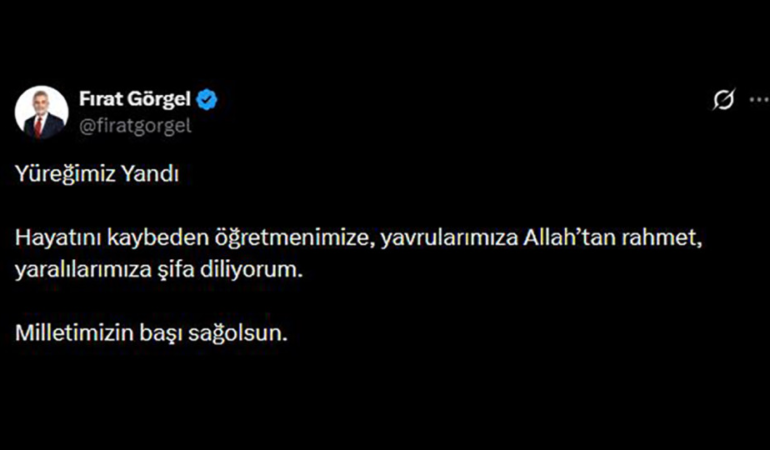 Başkan Görgel, Yüreğimiz Yandı, Milletimizin Başı Sağ Olsun