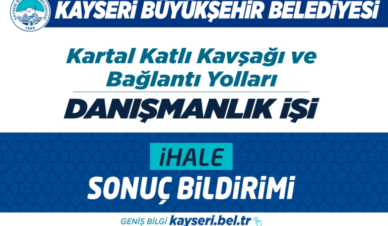 Kartal Katlı Kavşağı ve Bağlantı Yolları Danışmanlık İşi İhale Sonuç Bildirimi