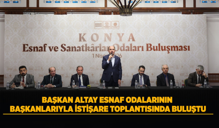 Başkan altay esnaf odalarının başkanlarıyla istişare toplantısında buluştu