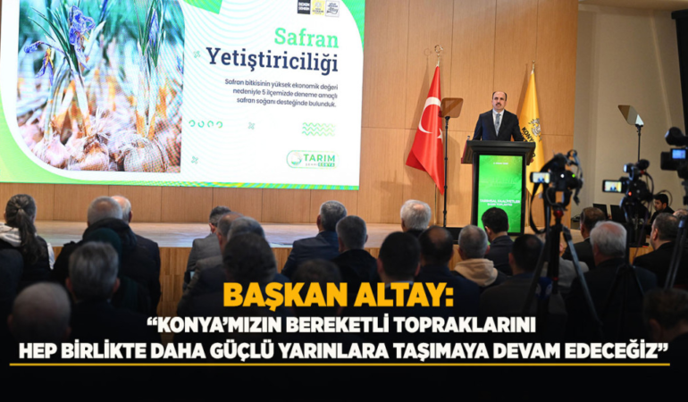 Başkan altay: konya’mızın bereketli topraklarını hep birlikte daha güçlü yarınlara taşımaya devam edeceğiz