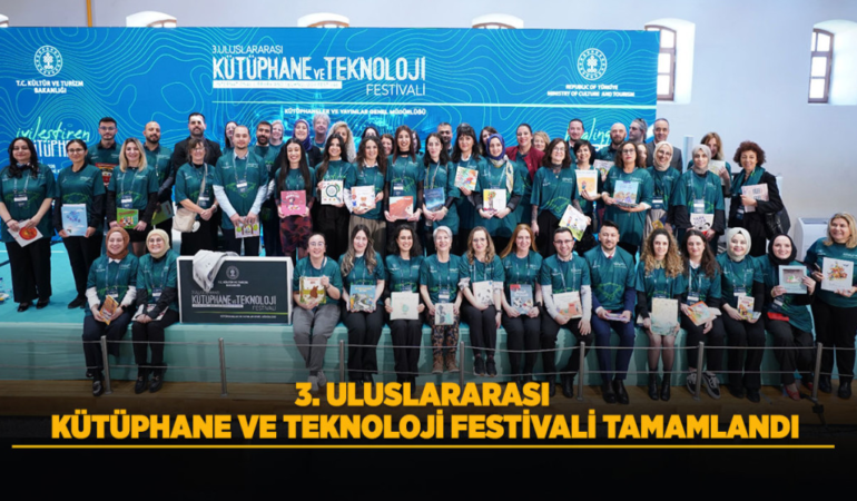 3. uluslararası kütüphane ve teknoloji festivali tamamlandı