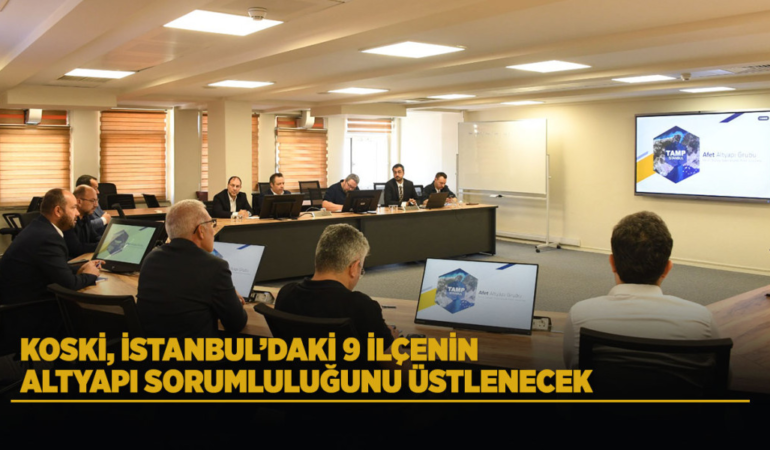 Koski, istanbul’daki 9 ilçenin altyapı sorumluluğunu üstlenecek