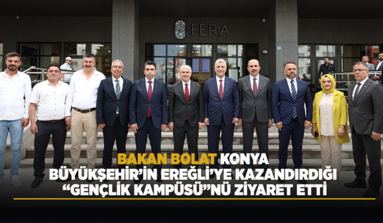 Bakan bolat, konya büyükşehir’in ereğli’ye kazandırdığı gençlik kampüsünü ziyaret etti