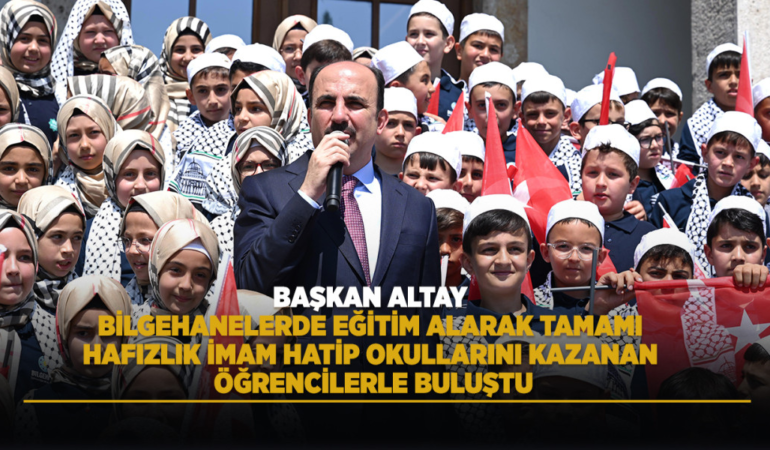 Başkan altay, bilgehanelerde eğitim alarak tamamı hafızlık imam hatip okullarını kazanan öğrencilerle buluştu