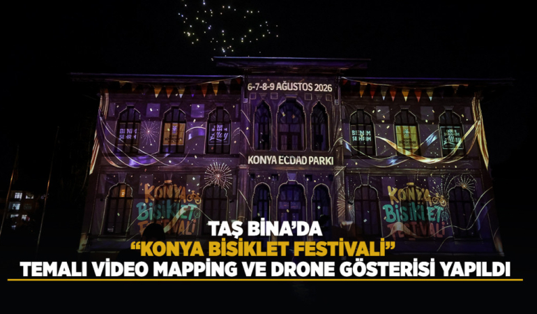 Taş bina’da konya bisiklet festivali temalı video mapping ve drone gösterisi yapıldı